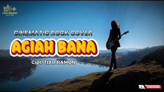 Lagu Pop Minang AGIAH BANA - TIAR RAMON \u0026 FETTY | Cinematic Rock Cover