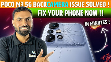 Back Camera Issue Repair : Poco M3 Pro 5G | MobicationHub