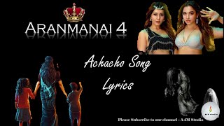 Achacho - Promo Song (LYRICS) | Aranmanai 4 | Sundar.C | Tamannaah | Raashii Khanna | Hiphop Tamizha