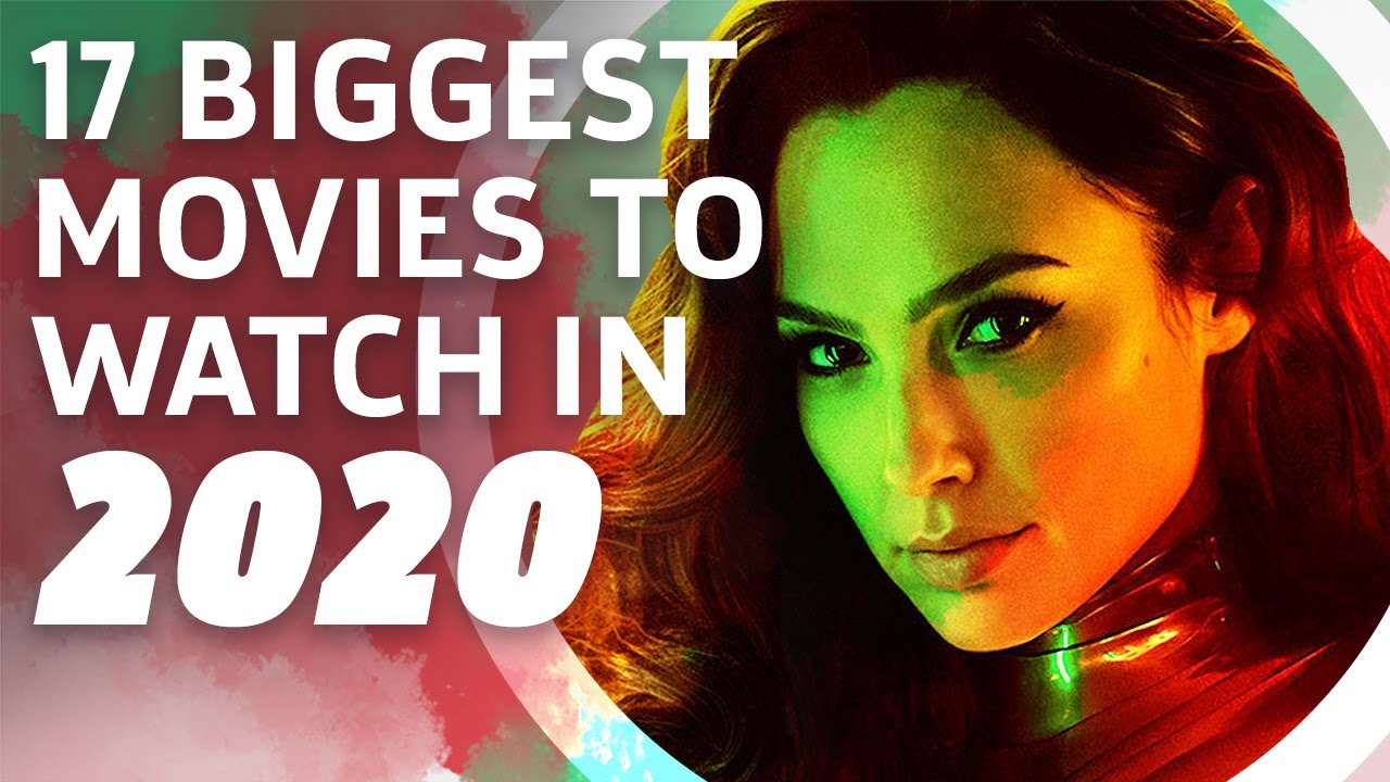 The 17 Biggest Movies To Watch In 2020 Youtube