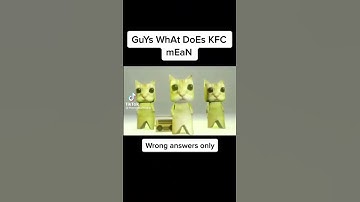 What does KFC mean wrong answers only