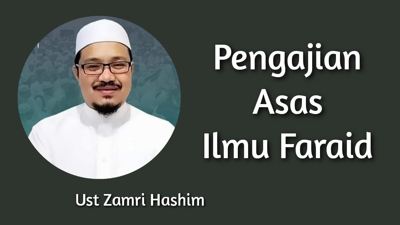 Siri 1 : Asas Ilmu Faraid ; Ust Zamri