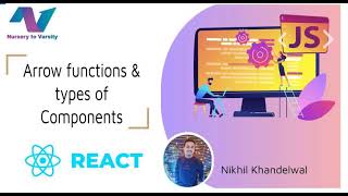 Getting started with ReactJS  |  Arrow function and Types of components. Wealth