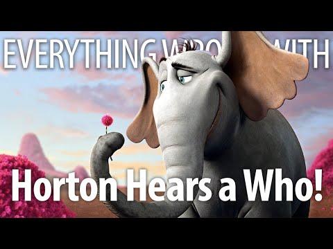 Everything Wrong With Horton Hears A Who! In 15 Minutes Or Less