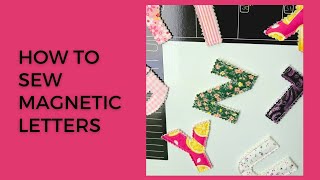 DIY Fabric Magnetic Letters | Easy Sewing Tutorial for Crafts. Sew to sell ideas.