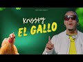Krisspy - El Gallo 🐔 (audio oficial)