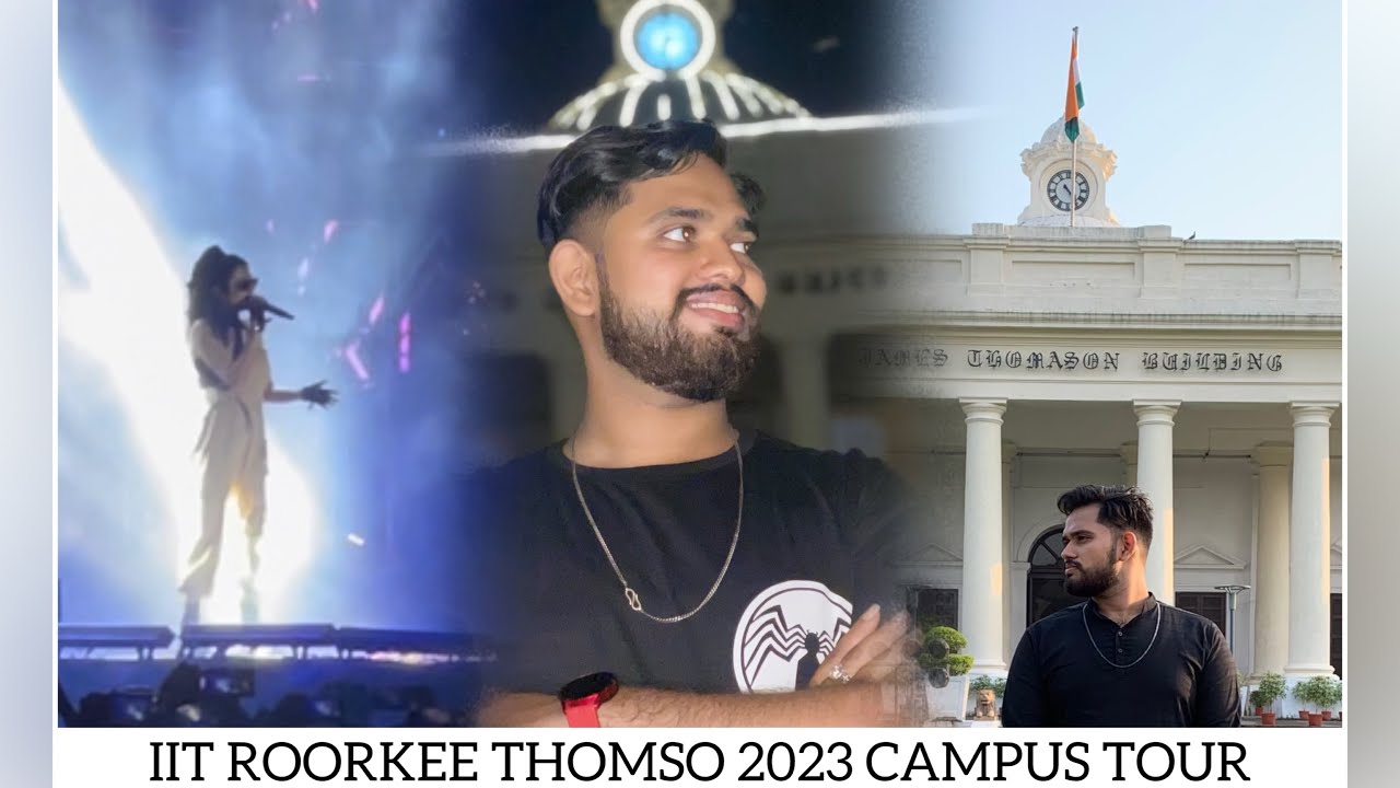 Thomso NOEE SHARMA | IIT ROORKEE THOMSO 2023 CAMPUS TOUR - YouTube