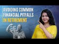 Avoiding Common Financial Pitfalls in Retirement | Pensioners portal | MahaMoney English