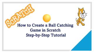 How to Create a Ball Catching Game in Scratch | Step by Step Tutorial