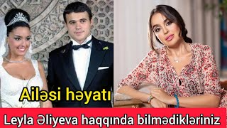 Leyla Əliyeva əslində kimdir haqqında bilmədikləriniz Resimi