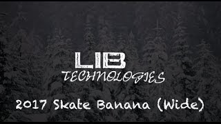 2017 Lib Tech Skate Banana Wide Snowboard - Review - The-House.com