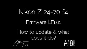 Nikon Z 24-70 f4 Lens Firmware Update 1.01 - how and what