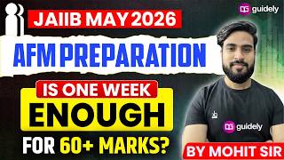 JAIIB AFM Preparation 2026 | JAIIB One Week Study Plan for 60+ Marks | By Mohit Sir