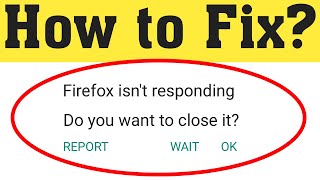 How To Fix Firefox Isn't Responding Error Android & Ios | Fix Firefox Not Open Problem Android & Ios