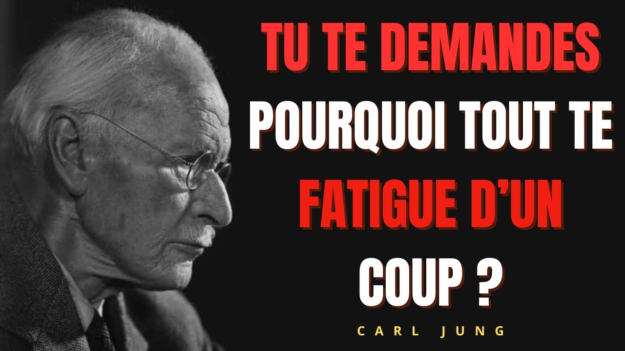 Cette Fatigue Inexplicable Annonce Ta Victoire | Carl Jung