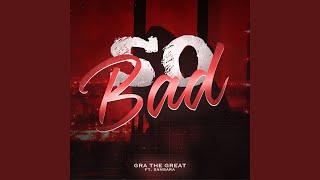 So Bad (feat. Samsara 304)