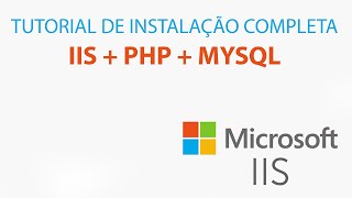 Instalação IIS + MYSQL + PHP + PHPMYADMIN