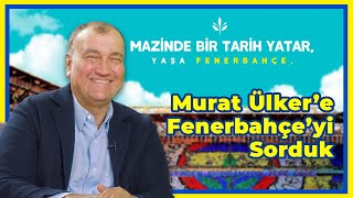 Murat Ülker’e Fenerbahçe’yi Sorduk - Prof. Dr. Ali Atıf Bir