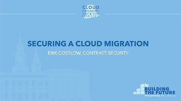 Securing a Cloud Migration - Erik Costlow, Contrast Security