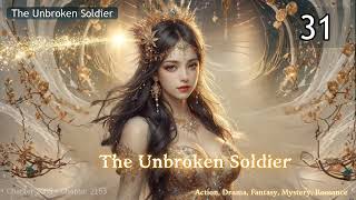 The Unbroken Soldier Episode 31 Audio Romantic Tales Audiobook