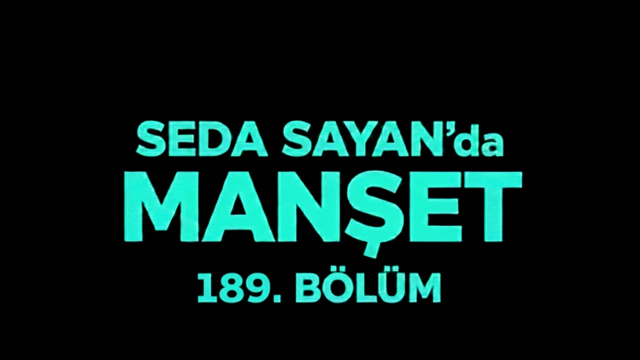 SEDA  SAYAN  EKRANINDA  MANŞET !    SEVDA  DEMİREL ,  SALİH  KEÇECİ  ,  NURCAN  SABUR