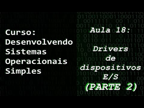 D.S.O.S - Aula 18 - Drivers de Dispositivos E/S (PARTE 2)