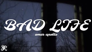 Omar Apollo - Bad Life (feat. Kali Uchis) [Lyrics]