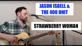 &quot;Strawberry Woman&quot; 🍓- Jason Isbell &amp; The 400 Unit Cover