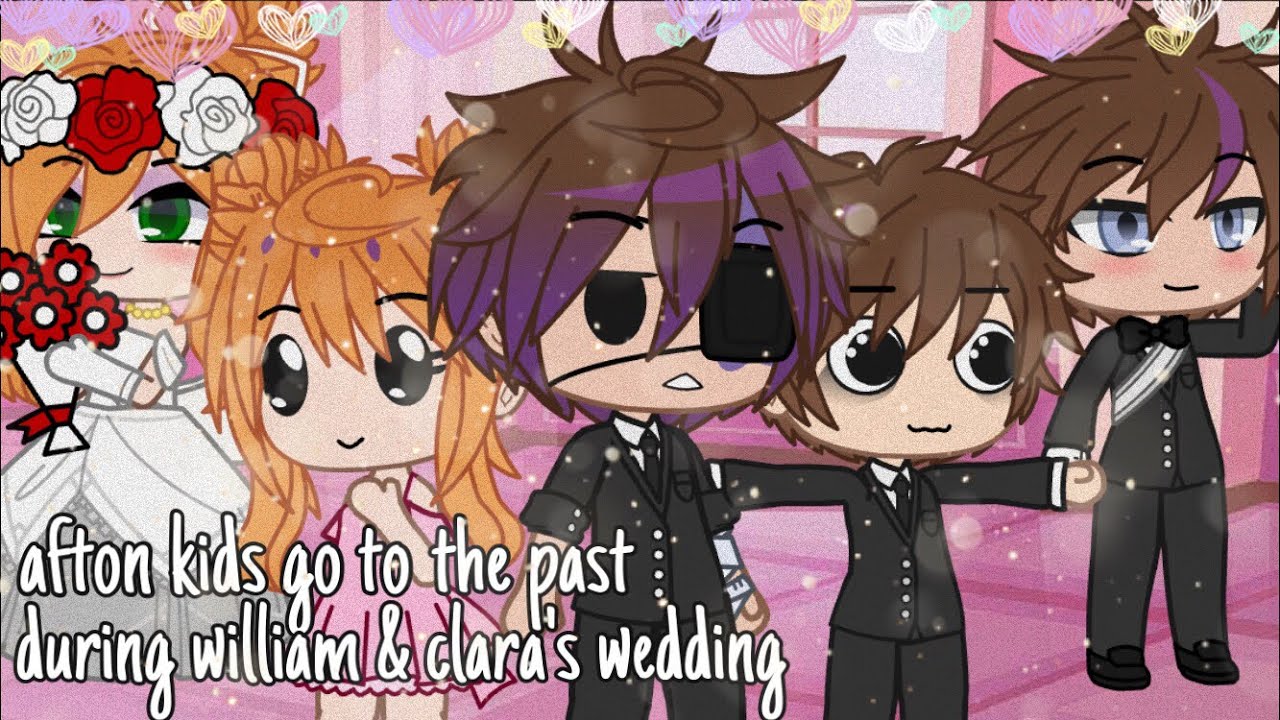 afton kids go to the past during william & clara’s wedding (original?) || gacha club