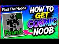 How To Get COSMIC NOOB in Find The Noobs Roblox (NEW UPDATE) (Guide Walkthrough)