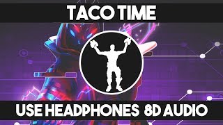 Fortnite - Taco Time 8D Audio