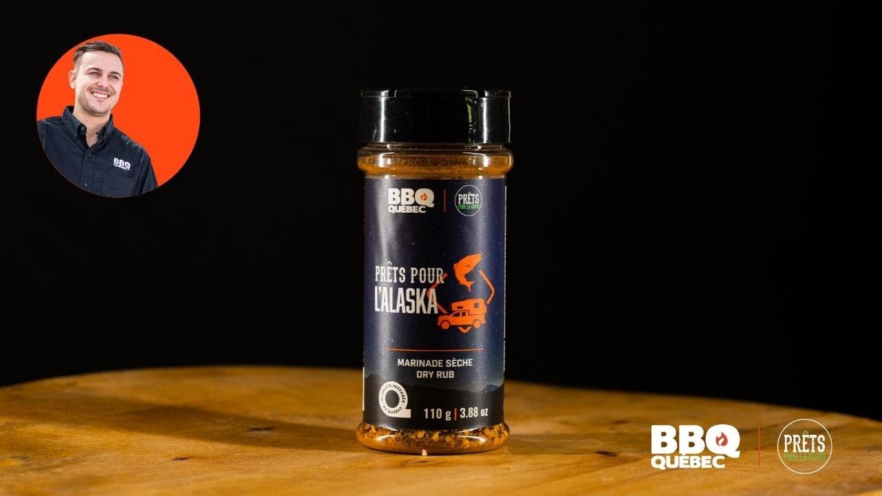 Êtes vous PRÊTS POUR L'ALASKA, la nouvelle marinade sèche BBQ Québec X Prêts pour la route
