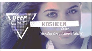 Kosheen - Catch (Bentley Grey Remix) [2k19] Resimi