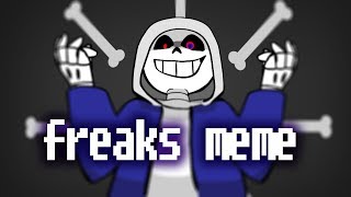 FREAKS MEME [DUSTSANS]