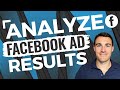 How To ANALYZE Facebook Ad Results The RIGHT Way!