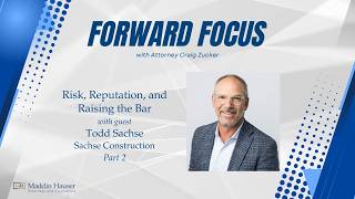 Craig Zucker's Forward Focus With Guest Todd Sachse of Sachse Construction - Part 2