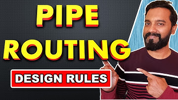 Pipe Routing Design Rules and Guidelines