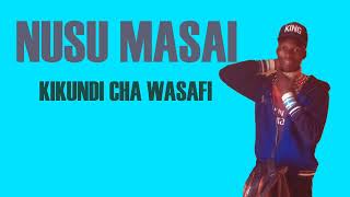 Nusu Masai_Kikundi Cha Wasafi_0624097847.