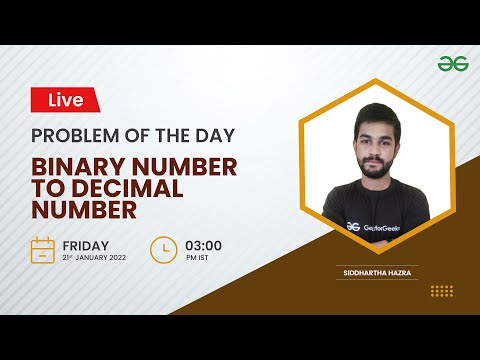 Binary number to decimal number |Problem of the Day-20/01/22 |Siddharth Hazra