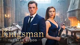 Kingsman 4 The Blue Blood 2026 Taron Egerton U0026 Sophie Cookson