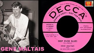 Video thumbnail of "GENE MALTAIS - Deep River Blues / Crazy Baby (1957)"