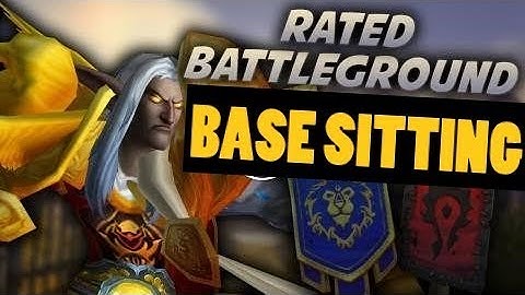 How to Sit/Defend/Guard a Base In World of Warcraft Rated Battlegrounds