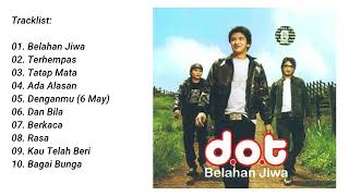 d.o.t - Belahan Jiwa (2008) Full Album