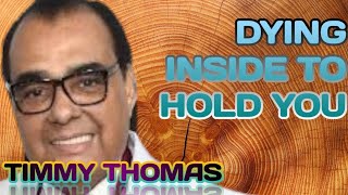 Download Lagu TIMMY THOMAS - DYING INSIDE TO HOLD YOU MP3
