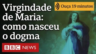 Como nasceu o dogma da virgindade de Maria, mãe de Jesus? | Ouça 19 minutos