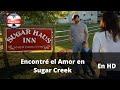 Encontré el Amor en Sugar Creek / Peliculas Completas en Español / Navidad / Romance