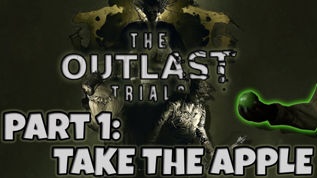 The Outlast Trials - Part 1 - Take The Apple - YouTube