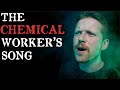 The chemical workers song irish folk cover