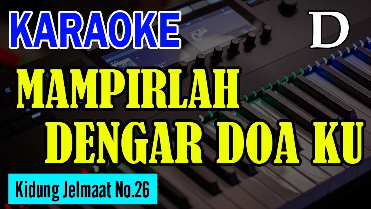 KJ NO. 26 - MAMPIRLAH DENGAR DOA KU