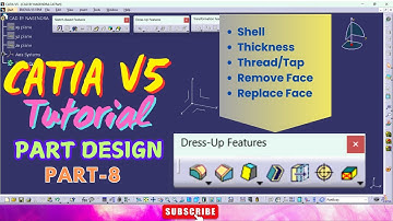 CATIA V5 Part Design Tutorials Part-8 |  Shell, Thickness, Thread/Tap, Remove Face, Replace Face